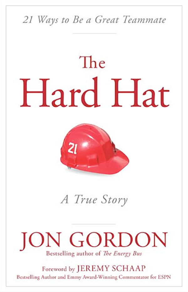 The Hard Hat: 21 Ways to Be a Great Teammate